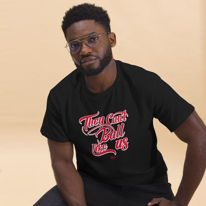 Unisex classic tee THEY CAN’T BALL LIKE US Red and Black