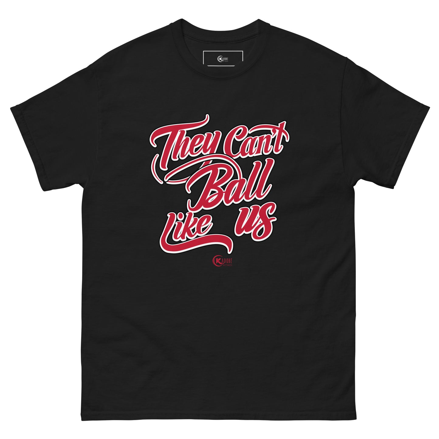 Unisex classic tee THEY CAN’T BALL LIKE US Red and Black
