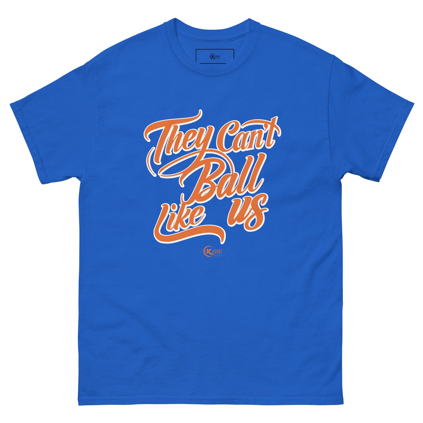 Unisex classic tee THEY CAN’T BALL LIKE US Blue and Orange GATORS